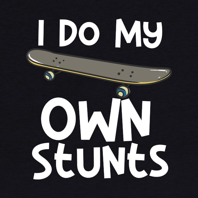 I Do My Own Stunts by maxcode